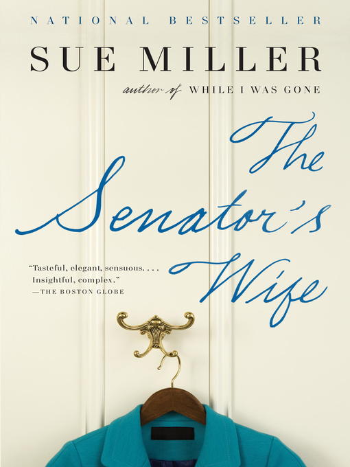 Title details for The Senator's Wife by Sue Miller - Available